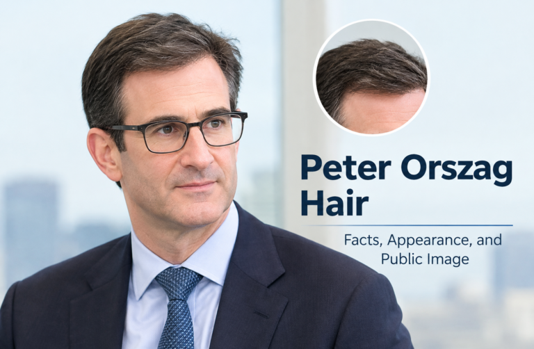 Peter Orszag Hair: Facts, Appearance, and Public Image