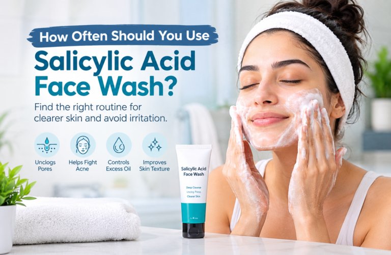 How Often Should You Use Salicylic Acid Face Wash?
