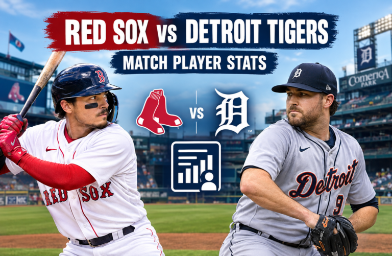 Red Sox vs Detroit Tigers Match Player Stats