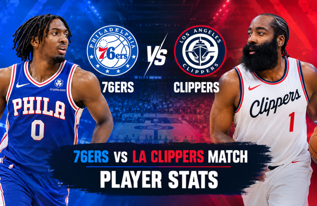 76ers vs la clippers match player stats